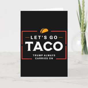 Carte Allons-y Taco Pro Donald Trump Drôle 