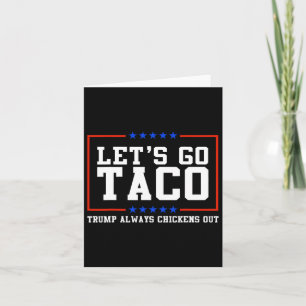 Carte Allons-y, Taco Trump toujours poules dehors