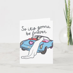 Carte Alors ça va être pour toujours Mariée et Groom