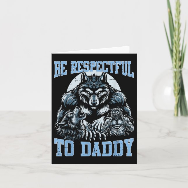 Carte Alpha Wolf Soyez Respectueux Avec Papa Daddy Funny (Devant)