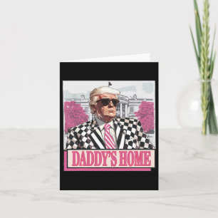 Carte America Back Daddy's Home Funny Pink Donald Trump