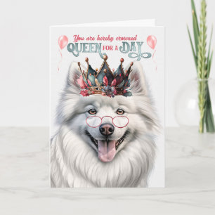 Carte American Eskimo Dog Queen for Day Funny Birthday