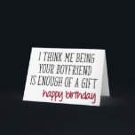 Carte Ami Anniversaire, Drôle, Assez D'Un Cadeau<br><div class="desc">Je pense que le fait d'être ton petit ami suffit à un cadeau - heureux anniversaire</div>