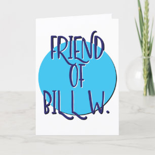 Carte Ami De Bill W. Recovery Slogan Anniversaire