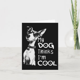 Carte Amoureux des chiens My Dog Pense Que Je Suis Cool,