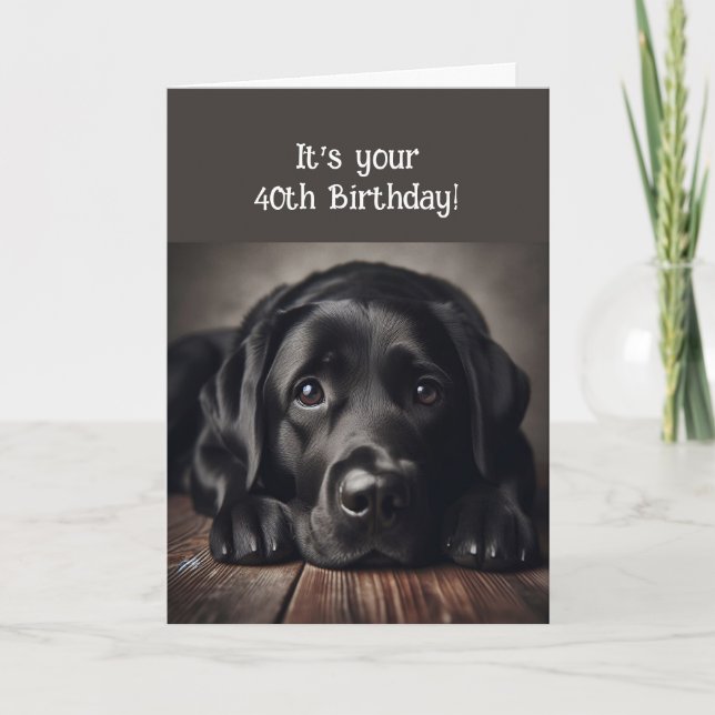 Carte Amusant 40e anniversaire, Labrador Retriever (Devant)