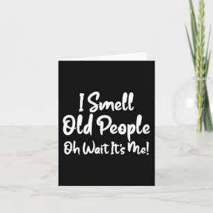 Carte Amusant 50e anniversaire Tee I Smell Old People At
