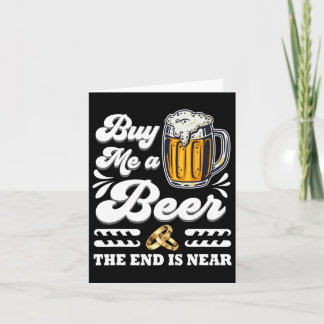 Carte Amusant Acheter Une Bière La Fin Est Près Du Maria