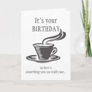 Carte Amusant Anniversaire Envoyer café ne peut pas se l
