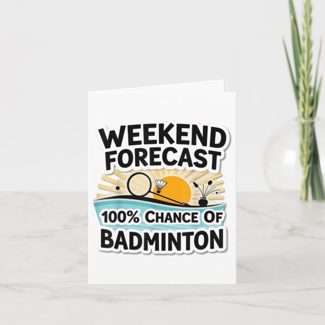 Carte Amusant Badminton Weekend Prévision_ 100% Chance D (Devant)