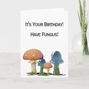 Carte Amusant Fungus Pun Joyeux Anniversaire