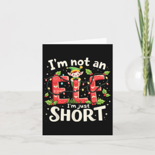 Carte Amusant Noël Noël Elf Je ne suis pas un elfe court