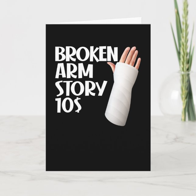 Carte Amusant Obtenir bien Broken Arm histoire 10 $ Gag  (Devant)