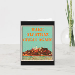 Carte Amusant Rendre sa grandeur à Alcatraz Trump Usa 3