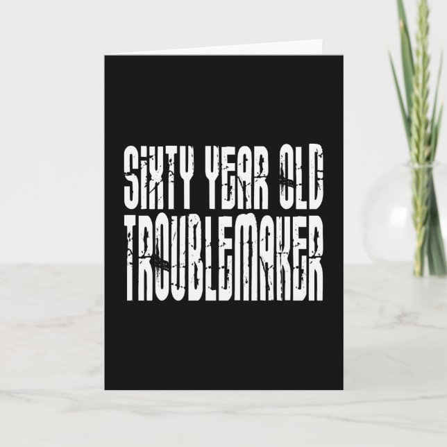 Carte Anniversaire amusant : 60 ans, faiseur de troubles (Devant)