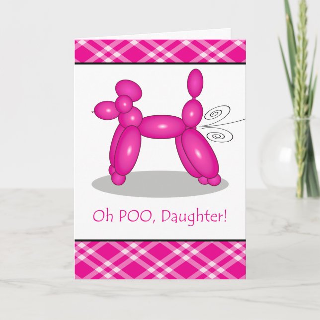 Carte Anniversaire amusant pour fille, Poodle Part (Devant)