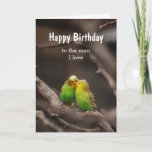 Carte Anniversaire Bouddhas Parakeet Man I love<br><div class="desc">Custom Happy Birthday,  à l'homme que j'aime faire bouger les Budgies Parakeet Birds</div>