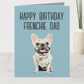 Carte Anniversaire - Bouledogue français blanc, papa Fre