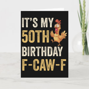 Carte Anniversaire des 50 ans Drôle F-caw-f Poulet Coq F