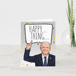 Carte Anniversaire drôle de Biden : Joyeux truc
