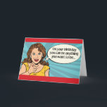 Carte Anniversaire drôle - Vous pouvez être tout ce que<br><div class="desc">Carte d'anniversaire amusante "À votre anniversaire,  vous pouvez être tout ce que vous voulez être... " À l'intérieur : Sauf Jeune. Joyeux anniversaire</div>