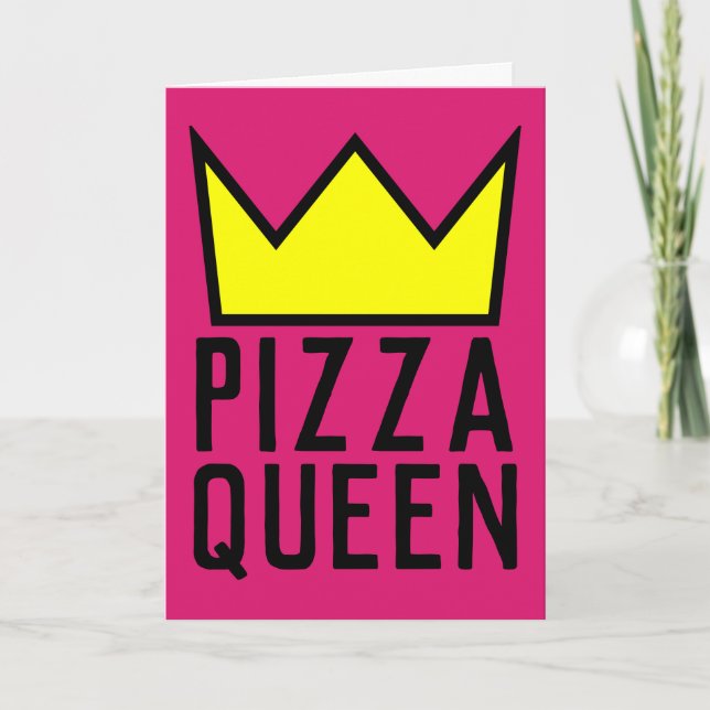 CARTE ANNIVERSAIRE PIZZA QUEEN, CONVIENT POUR UNE  (Devant)