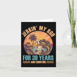 Carte &#; Anniversaire pour le pêcheur Jerkin' My Rod &#