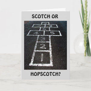 CARTE ANNIVERSAIRE SCOTCH OU HOPSCOTCH-HAPPY (JE SAIS!)