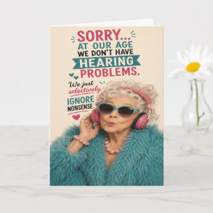 Carte Anniversaire Senior Sassy Je N'écoute Pas