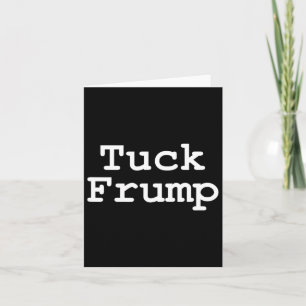 Carte Anti Trump T Tuck Frump