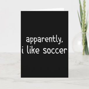 Carte Apparemment j'aime le football Jour de jeu de foot