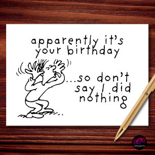 Carte Apparemment Votre Anniversaire Ne Dit Pas Que Je N