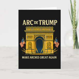 Carte Arc De Trump Make Arches Great Again _1
