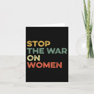 Carte Arrêter La Guerre Contre Les Femmes Feministes Cho