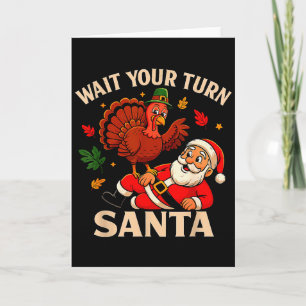 Carte Attendez Votre Tour Santa Drôle Thanksgiving Noël 