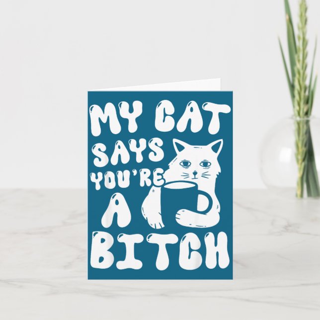 Carte Attitude de chat au café Mon chat dit que vous ête (Devant)