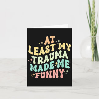 Carte Au moins ce traumatisme m'a rendu hilarant - Menta
