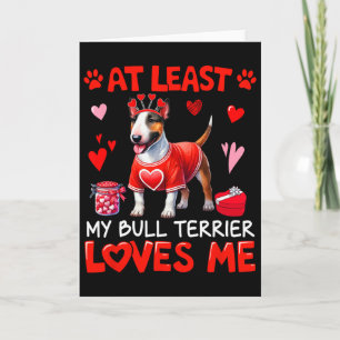 Carte Au moins mon Bull Terrier m'aimant pour la Saint-V