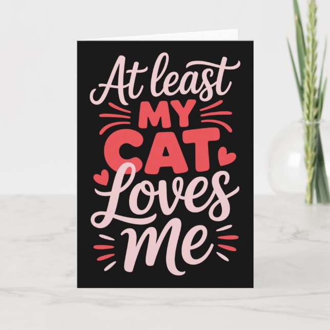 Carte Au moins mon chat m'aime drôle anti-valentin simpl (Devant)