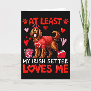 Carte Au moins mon Setter Irlandais m'aimant pour la Sai