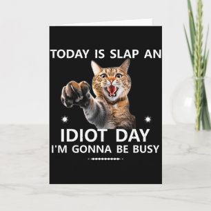 Carte Aujourd'hui Est Frapper Un Idiot Jour Je Vais être