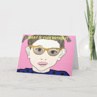 Carte Aujourd'hui est ton anniversaire !