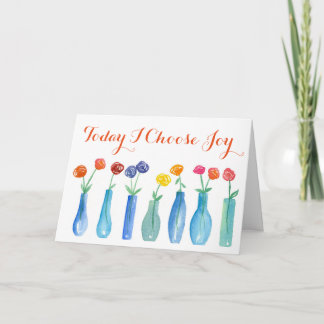 Carte Aujourd'hui je choisis les fleurs roses de joie