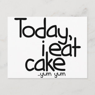 Carte Aujourd'hui je mange le gâteau (l'anniversaire)
