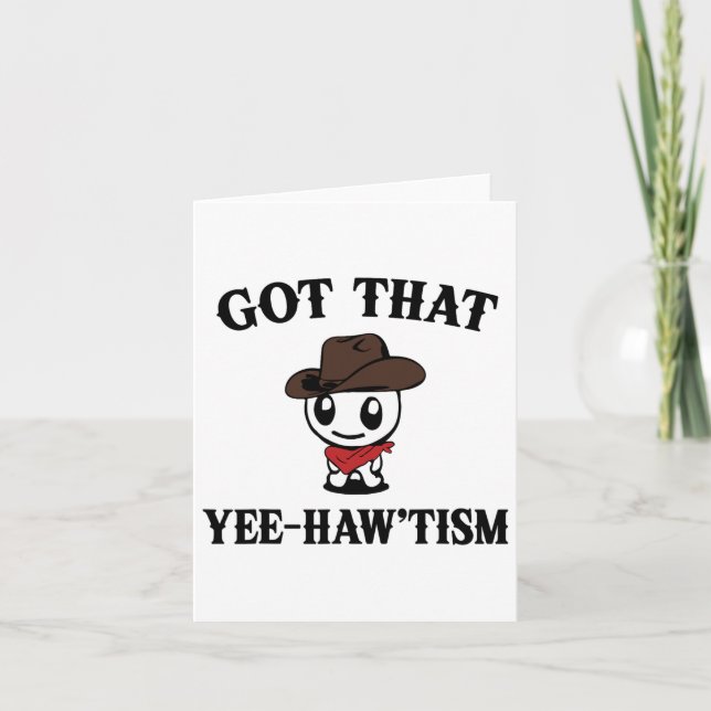 Carte Autism Shirt Funny A Compris Que Yee Haw Haw Mème  (Devant)
