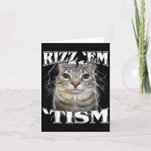 Carte Autisme Rizz Em avec le mème Tism Autistique Ridic