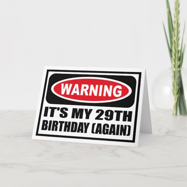 Carte Avertissement C'EST MON 29E ANNIVERSAIRE (ENCORE U (Devant)