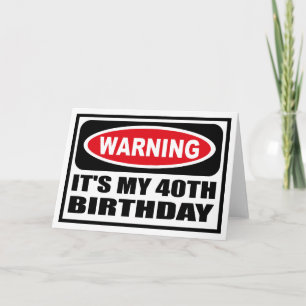 Carte Avertissement C'EST MON 40E BIRTHDAY Greeting Card