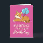 Carte Avoir des Butloads de Fun Funny Corgi Chien Annive<br><div class="desc">Amusez des boutons-pousses de plaisir pour votre anniversaire. Cartes d'anniversaire amusantes,  humoristiques et parfois sarcastiques pour votre famille et vos amis. Obtenez cette carte de plaisir pour votre personne spéciale. Visitez notre magasin pour plus de cartes d'anniversaire cool.</div>