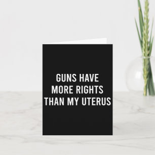 Carte Avoir plus de droits que mes Uterus Pro-choice Fem